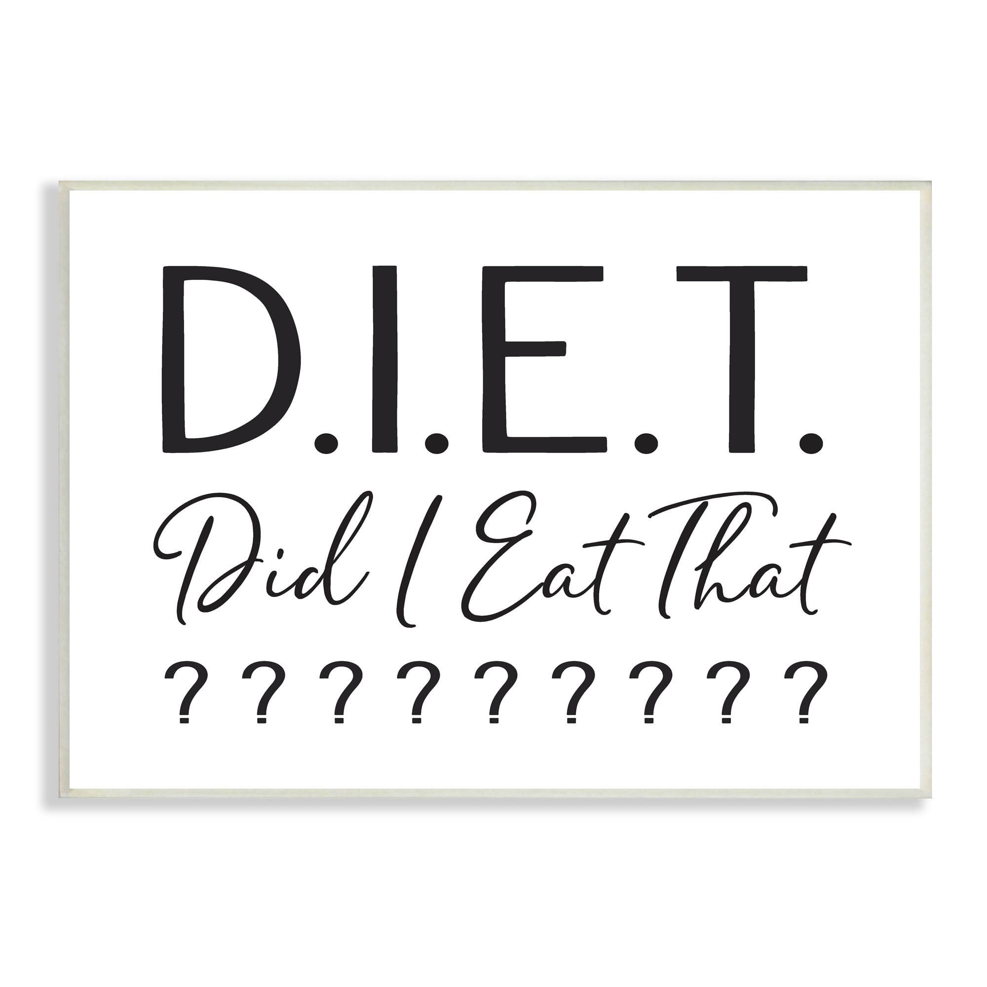 Stupell Industries Witty Diet Food Phrase Casual Typography Sign Graphic Art Unframed Art Print Wall Art, Design by Lettered and Lined