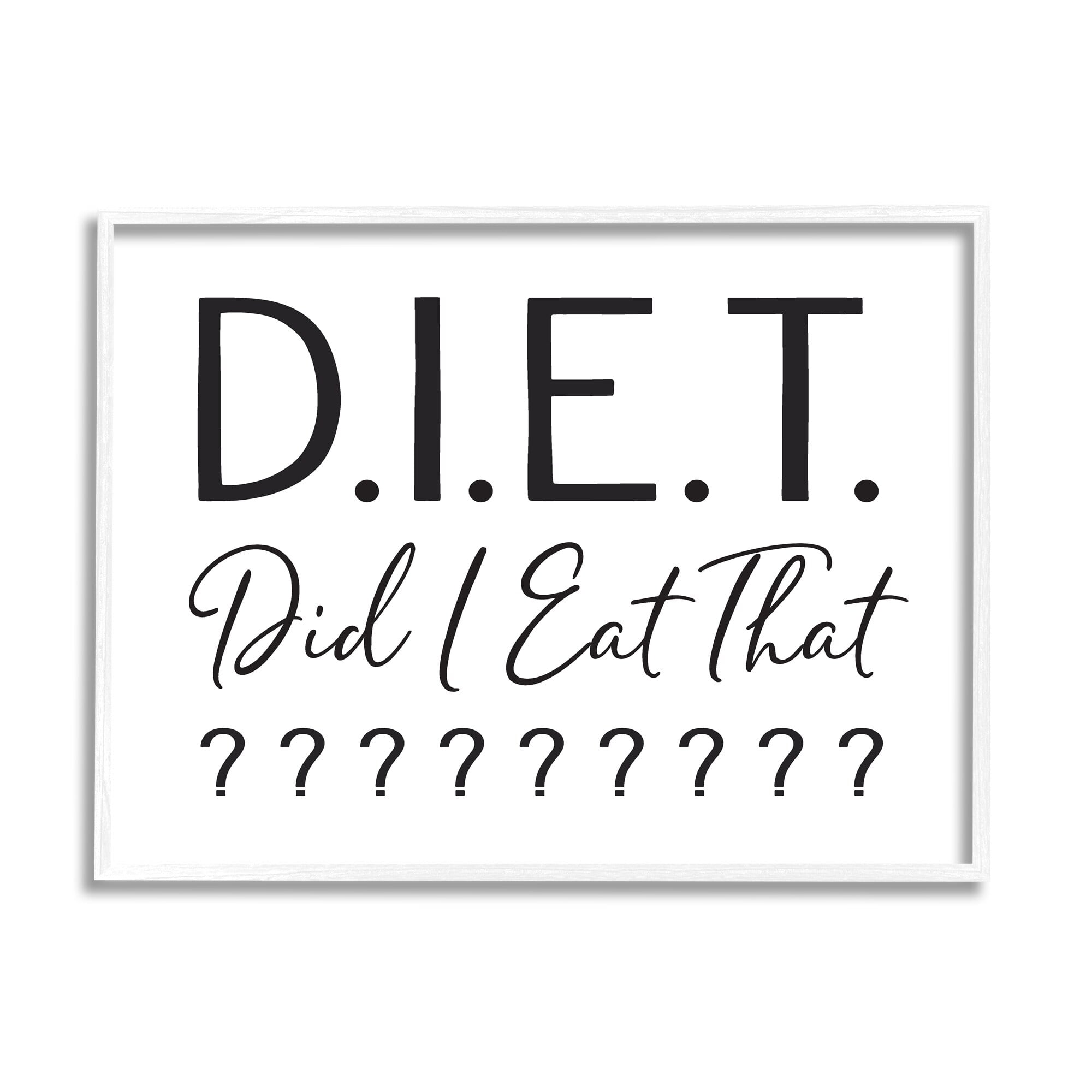 Stupell Industries Witty Diet Food Phrase Casual Typography Sign Graphic Art White Framed Art Print Wall Art, Design by Lettered and Lined