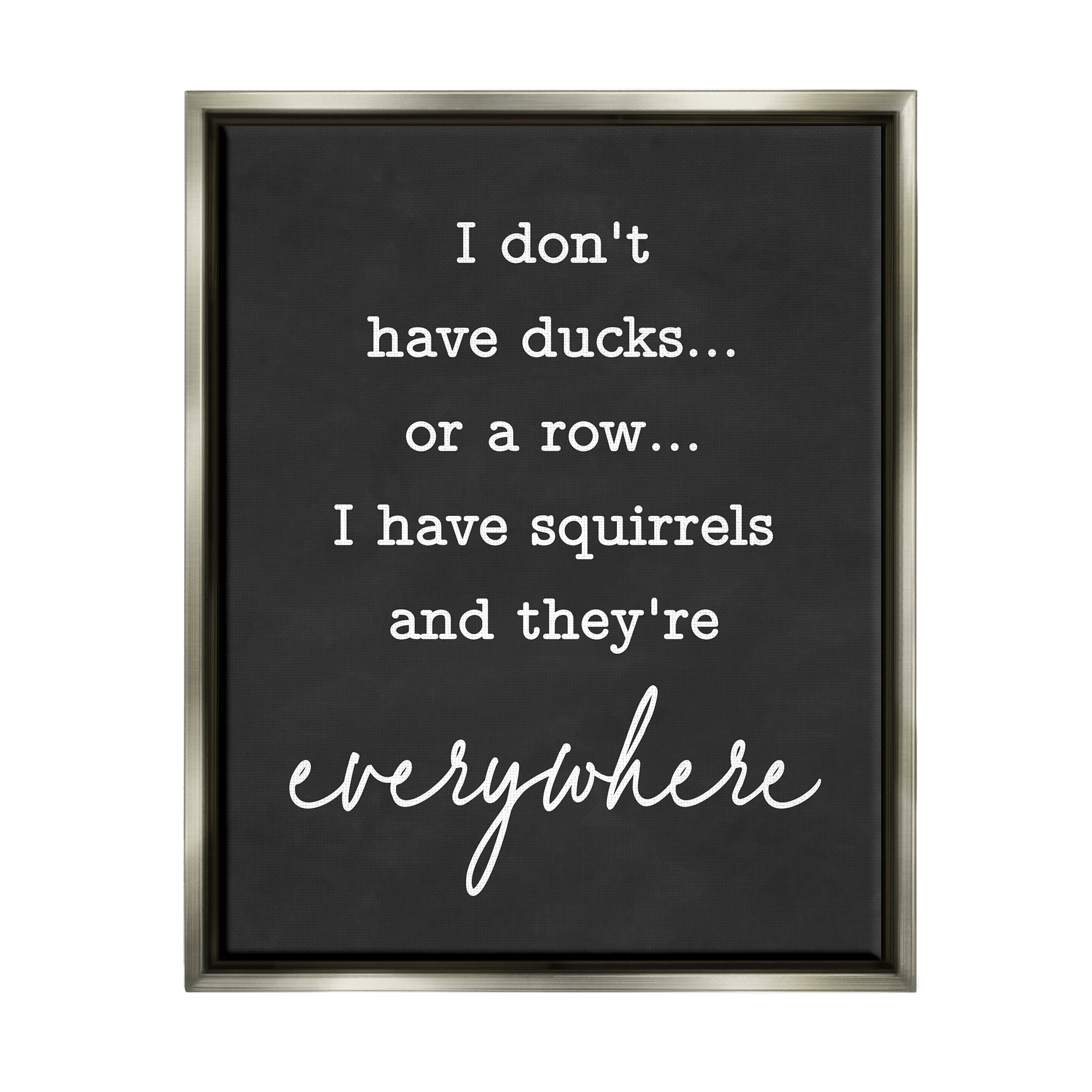 Stupell Industries Witty Ducks In A Row Phrase Humorous Typography Graphic Art Luster Gray Floating Framed Canvas Print Wall Art, Design by Lettered and Lined