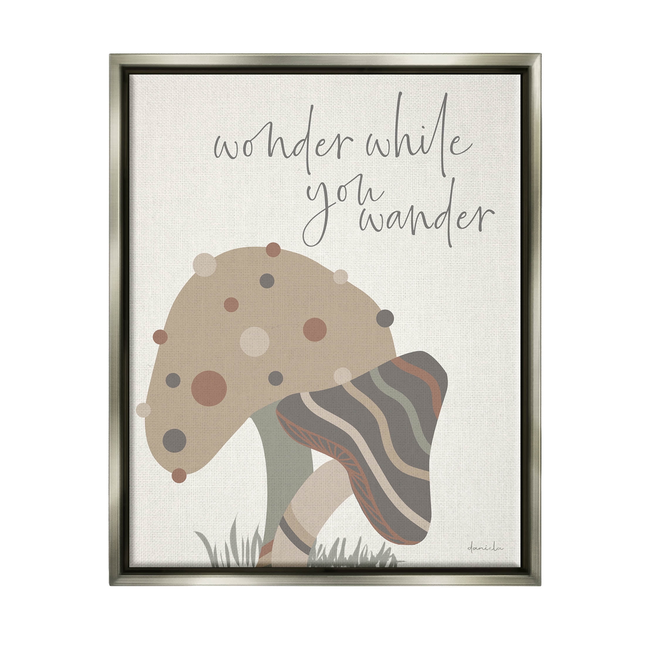 Stupell Industries Wonder While you Wander Mushroom Graphic Art Luster Gray Floating Framed Canvas Print Wall Art, Design by Daniela Santiago