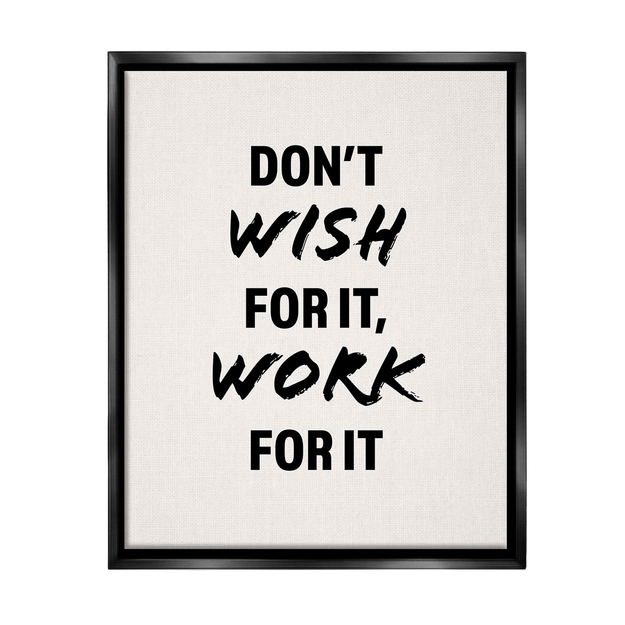Stupell Industries Work For It Motivational Inspirational Painting Black Floater Framed Canvas Art Print Wall Art, 17 x 21
