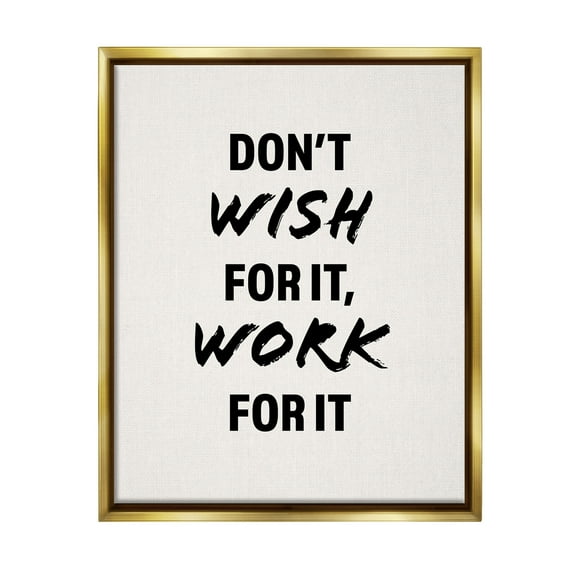 Stupell Industries Work For It Motivational Inspirational Painting Gold Floater Framed Canvas Art Print Wall Art, 17 x 21