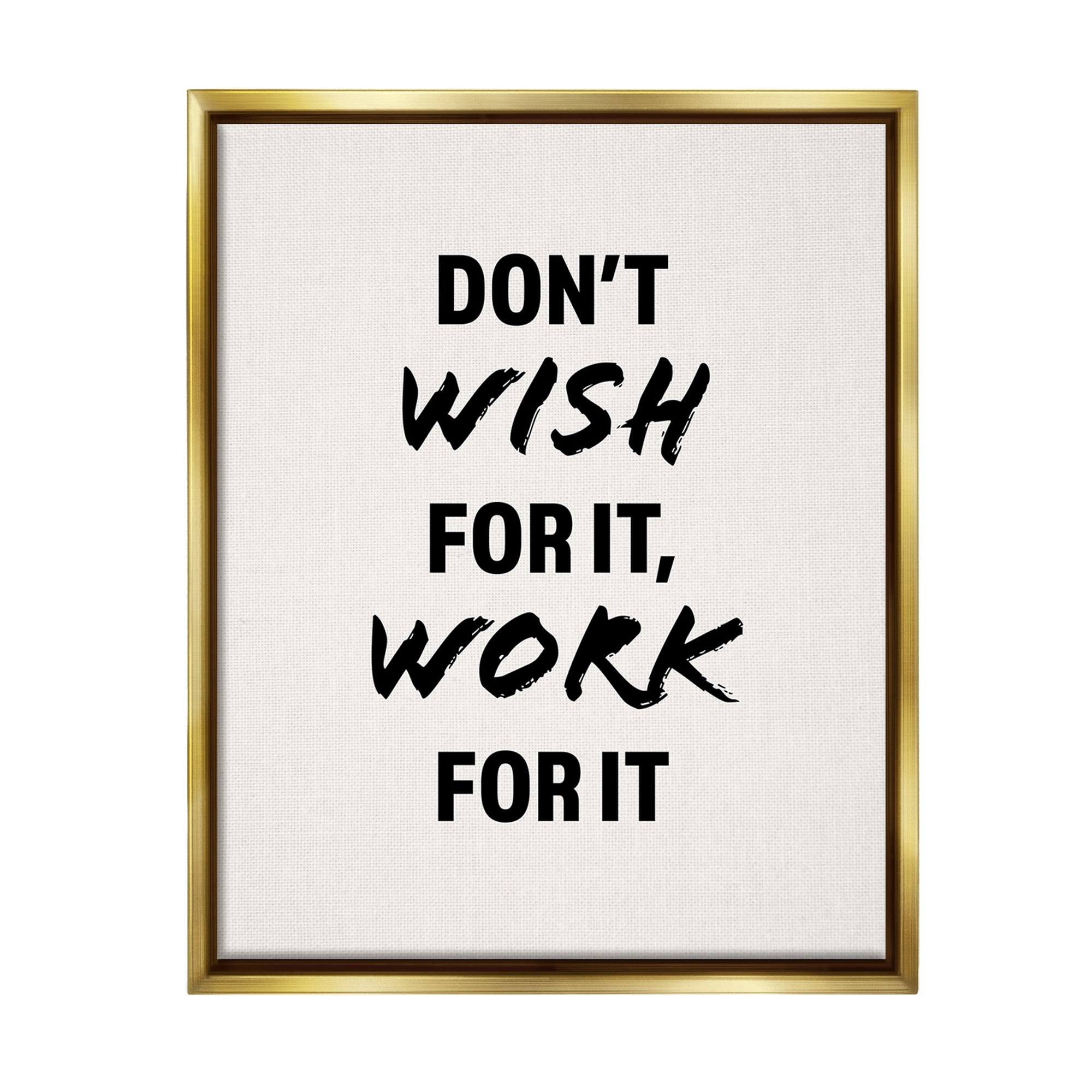 Stupell Industries Work For It Motivational Inspirational Painting Gold Floater Framed Canvas Art Print Wall Art, 25 x 31