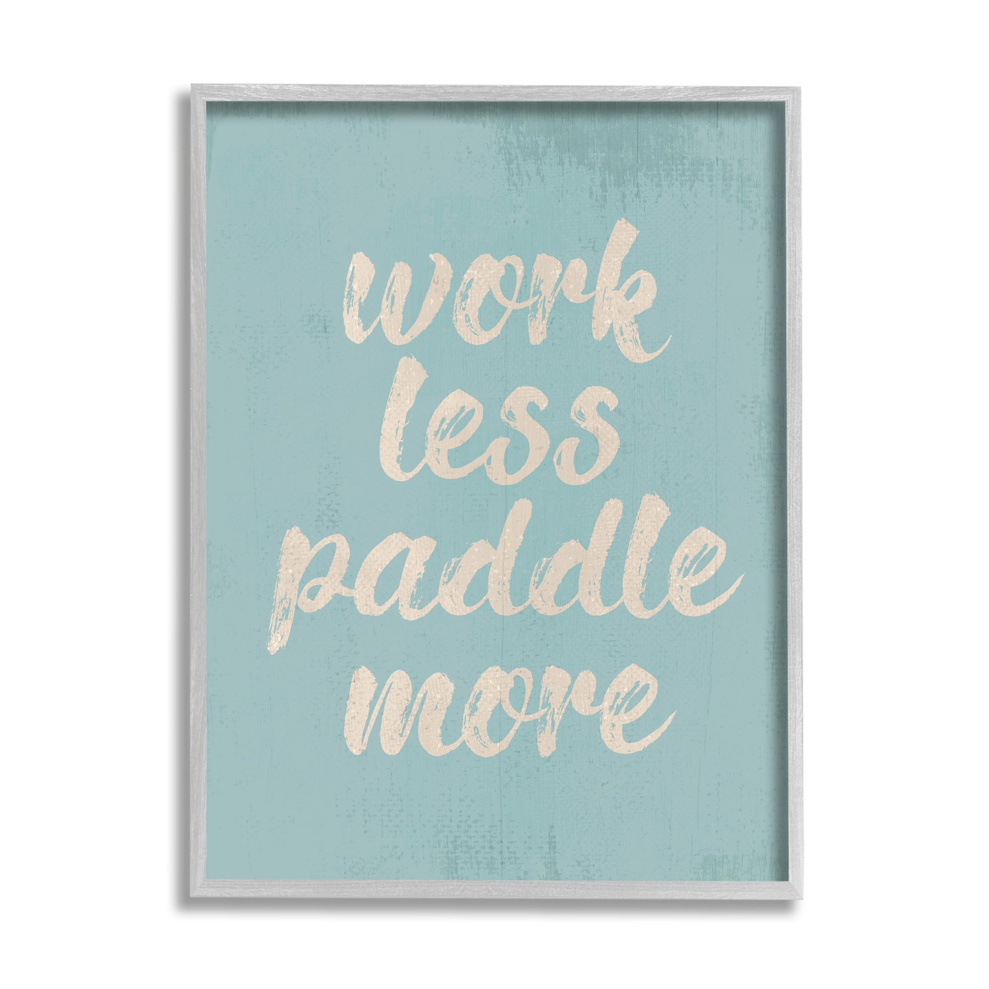 Stupell Industries Work Less Paddle More Nautical Phrase Tranquil Blue Graphic Art Gray Framed Art Print Wall Art, 11x14, by Daphne Polselli
