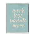 thumbnail image 1 of Stupell Industries Work Less Paddle More Nautical Phrase Tranquil Blue Graphic Art Gray Framed Art Print Wall Art, 11x14, by Daphne Polselli, 1 of 7
