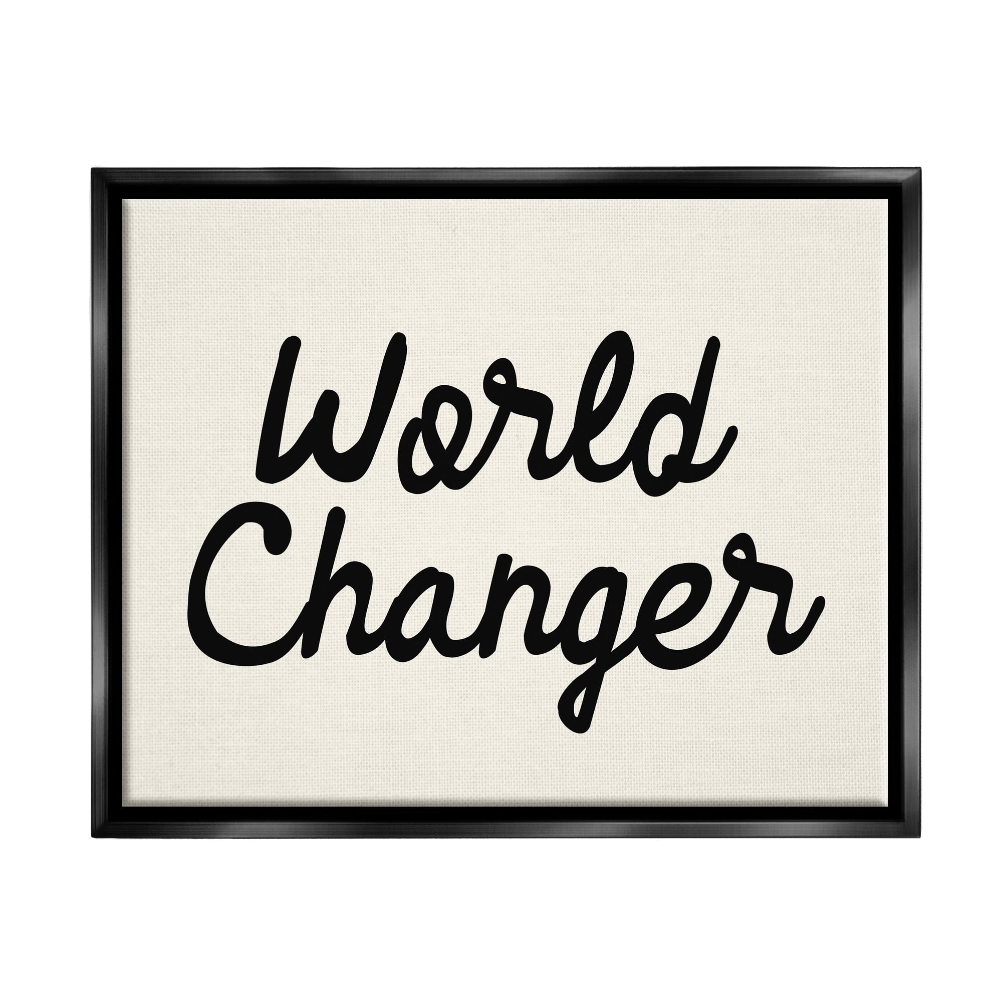 Stupell Industries World Changer Casual Cursive Calligraphy Words Sign Graphic Art Jet Black Floating Framed Canvas Print Wall Art, Design by Daphne Polselli