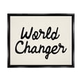 thumbnail image 1 of Stupell Industries World Changer Casual Cursive Calligraphy Words Sign Graphic Art Jet Black Floating Framed Canvas Print Wall Art, Design by Daphne Polselli, 1 of 5