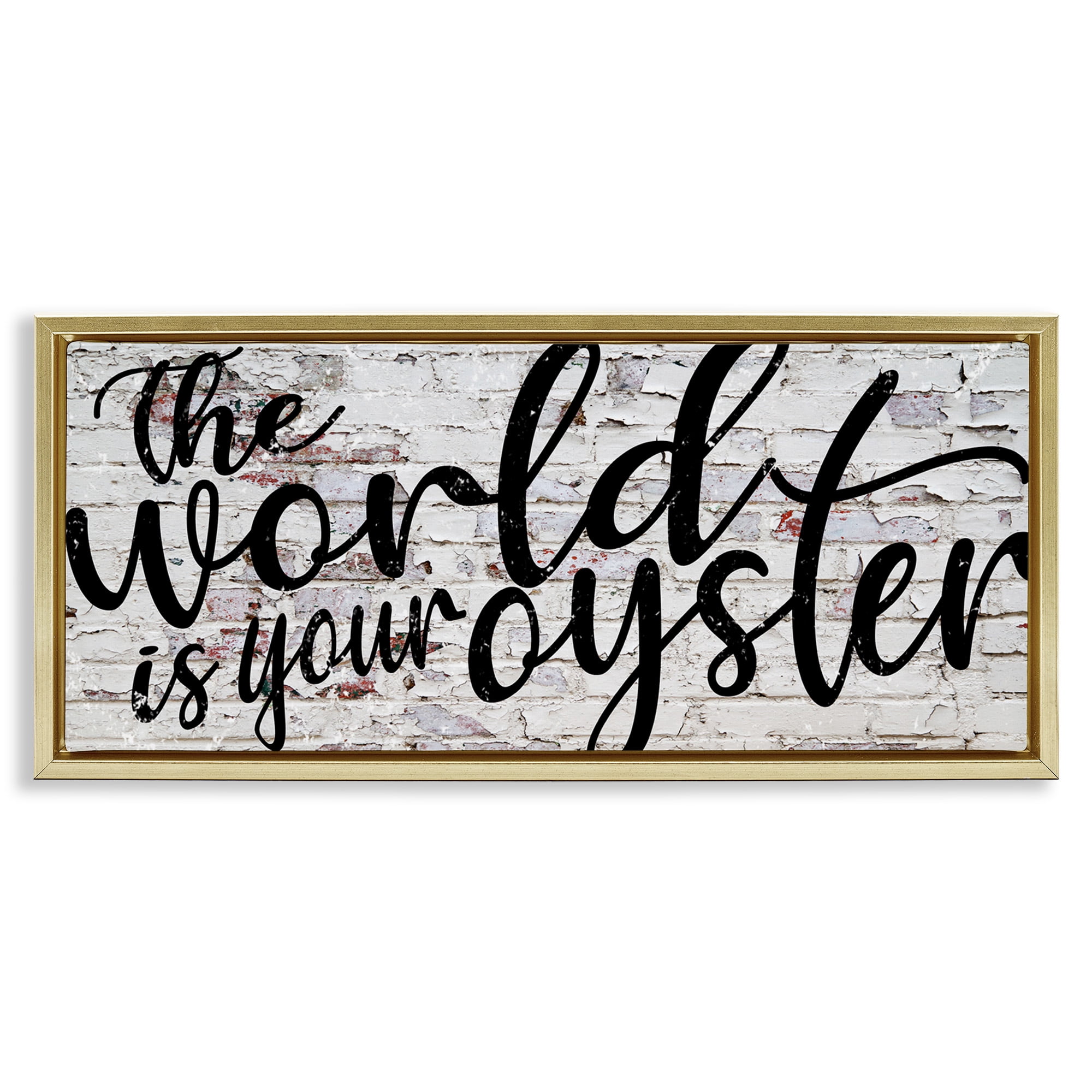 Stupell Industries World Is Your Oyster on Brick Typography Painting Gold Floater Framed Canvas Art Print Wall Art, 25 x 11