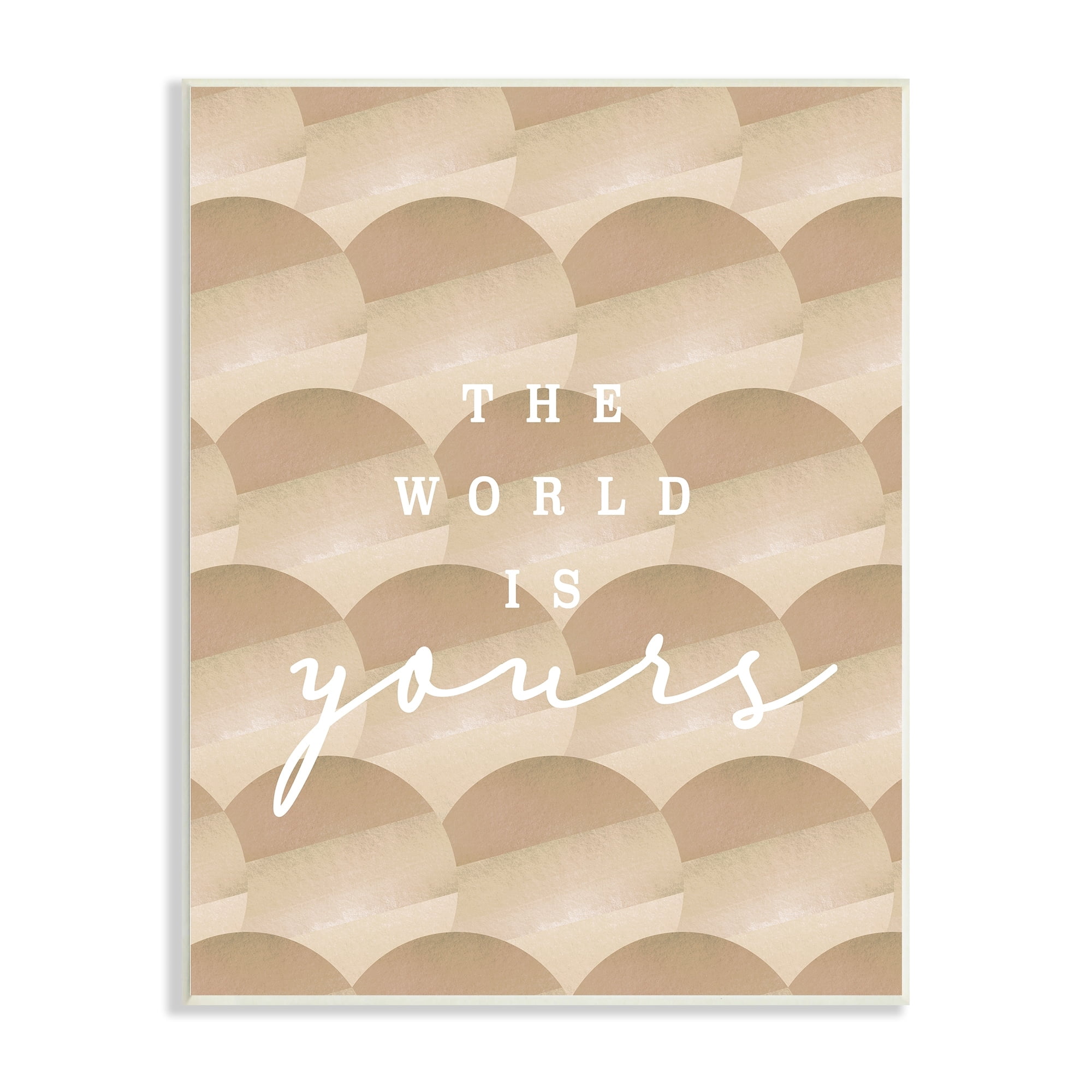 Stupell Industries World Is Yours Phrase Geometric Circle Pattern Wood Wall Art, 10 x 15, Design by Lil' Rue