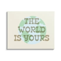 Stupell Industries World Is Yours Phrase Inspirational Painting Gallery Wrapped Canvas Print Wall Art, 20 x 16