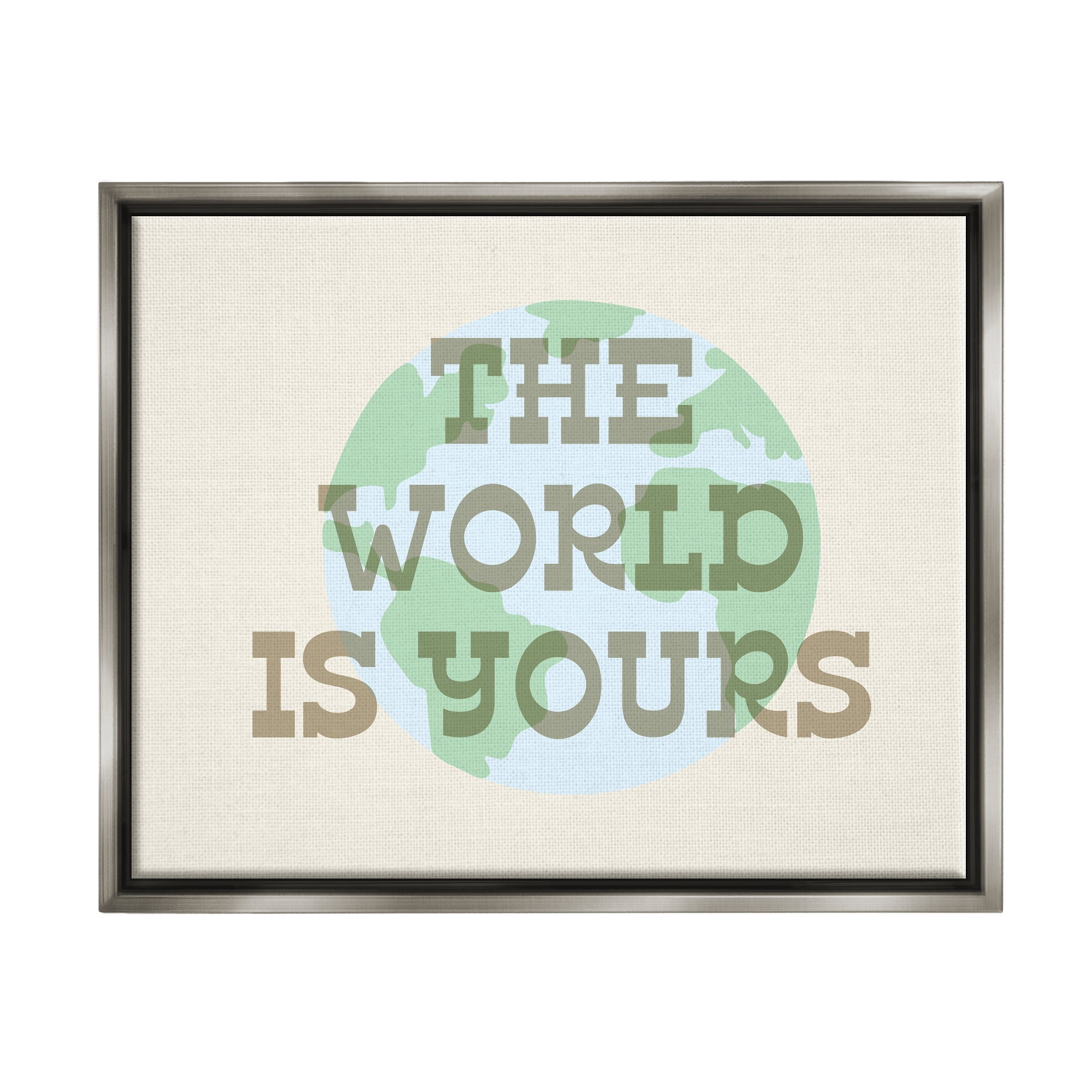 Stupell Industries World Is Yours Phrase Inspirational Painting Gray Floater Framed Art Print Wall Art, 21 x 17