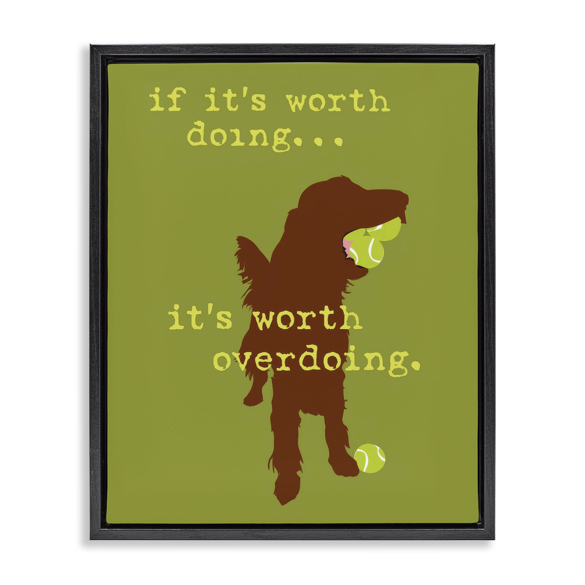 Stupell Industries Worth Overdoing Dog Phrase Animals Painting Black Floater Framed Canvas Art Print Wall Art, 25 x 31