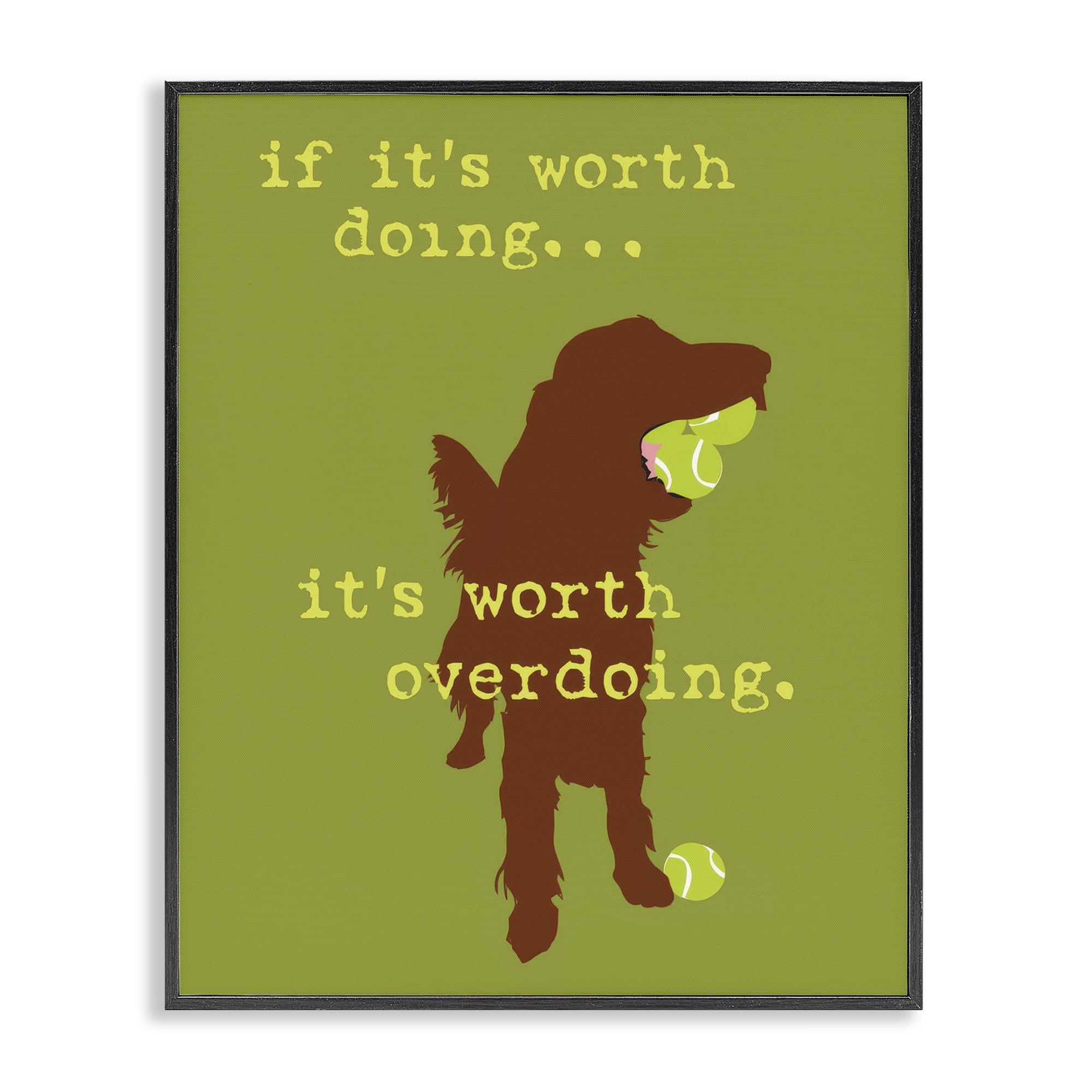 Stupell Industries Worth Overdoing Dog Phrase Animals Painting Black Framed Art Print Wall Art, 24 x 30