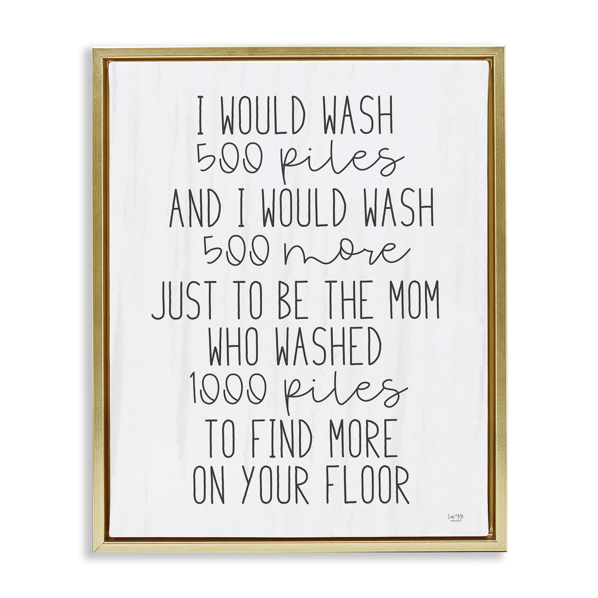 Stupell Industries Would Wash 500 Piles Gold Framed Floater Canvas Wall Art, design by Lux + Me Designs