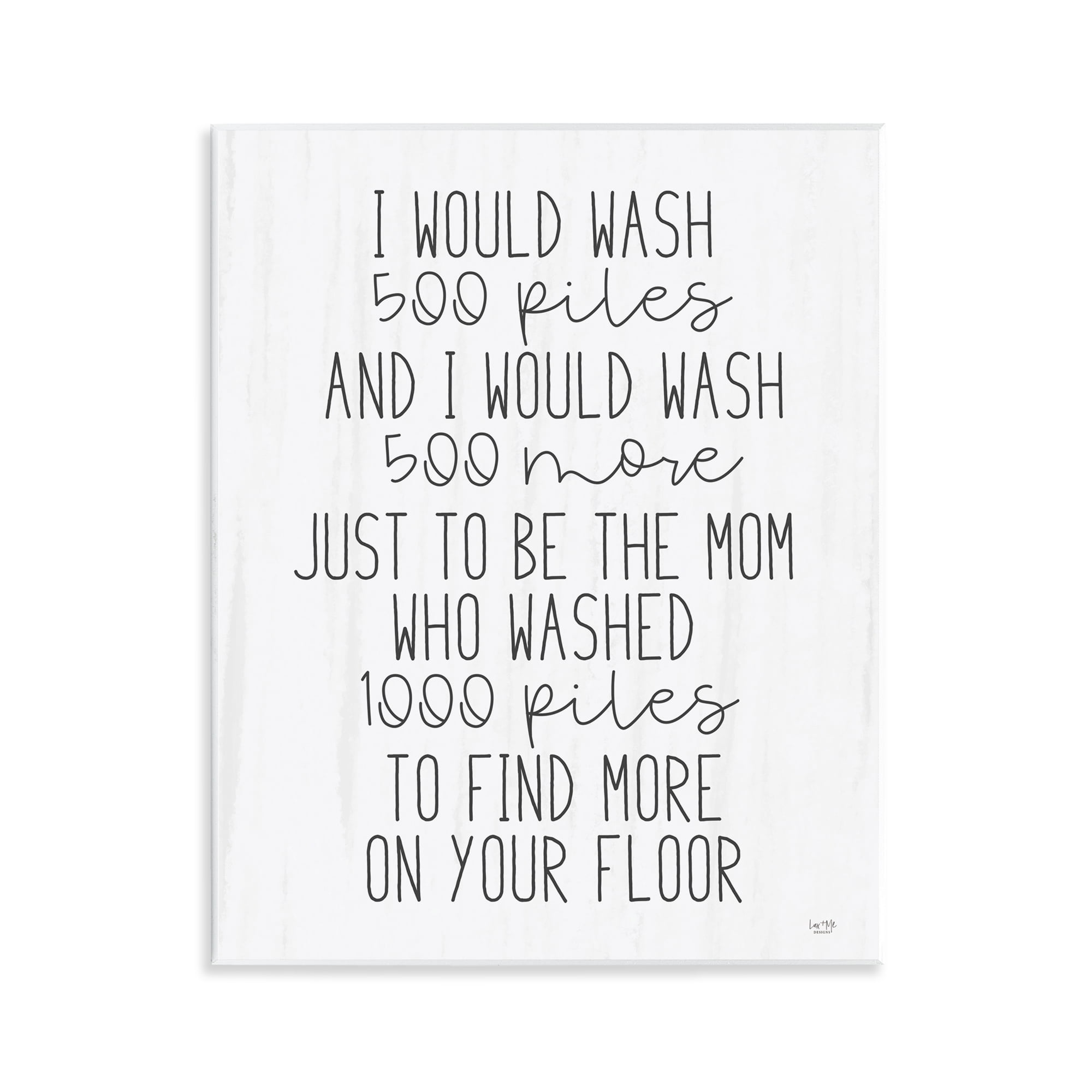 Stupell Industries Would Wash 500 Piles Wall Plaque Art, design by Lux + Me Designs