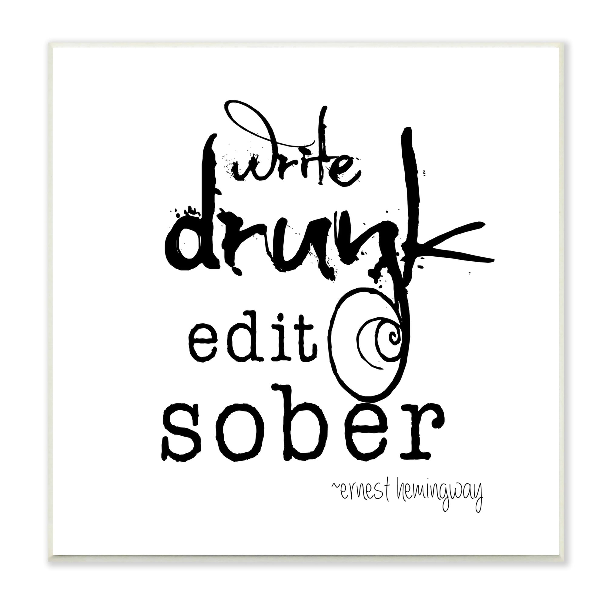 Stupell Industries Write Drunk Edit Sober Bold Hemingway Quote Graphic Art Unframed Art Print Wall Art, Design by J. Weiss