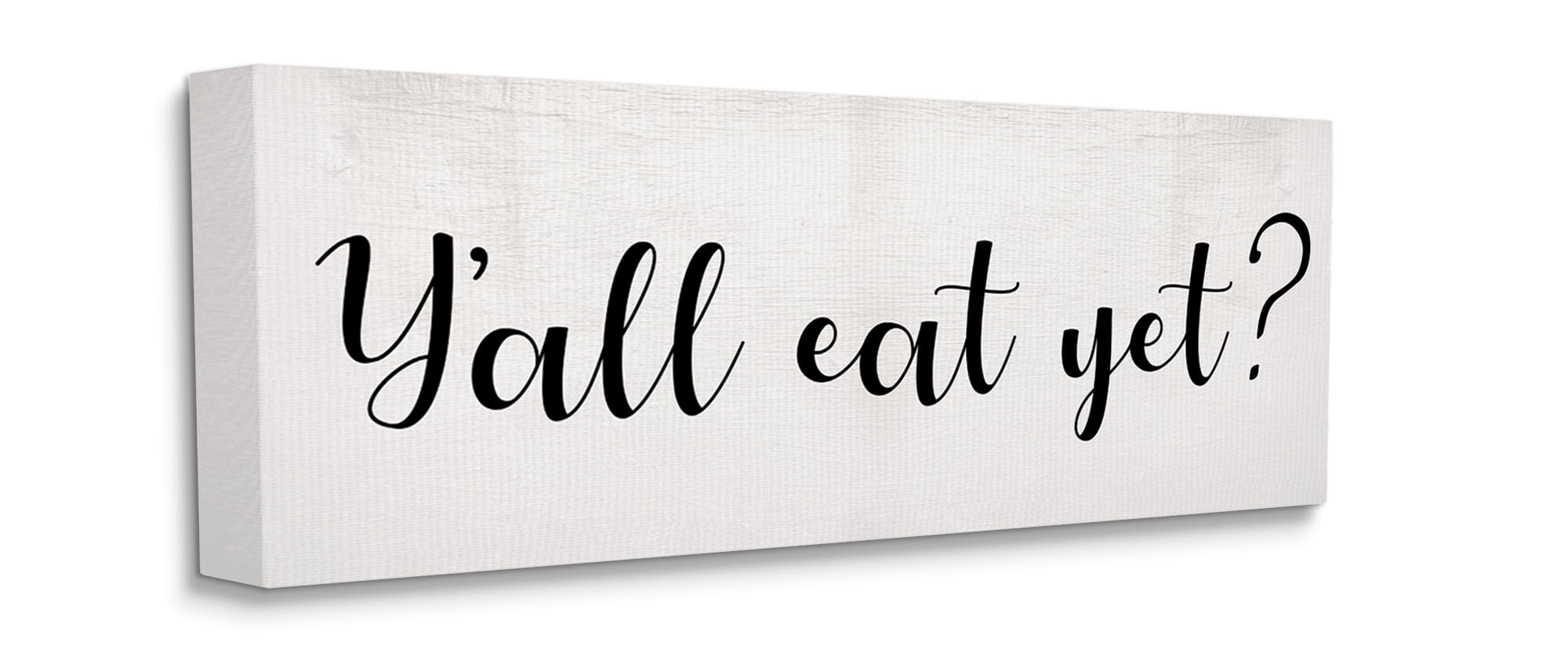 Stupell Industries Y'all Eat Yet Phrase Southern Charm Typography Canvas Wall Art, 10 x 24, Design by Daphne Polselli