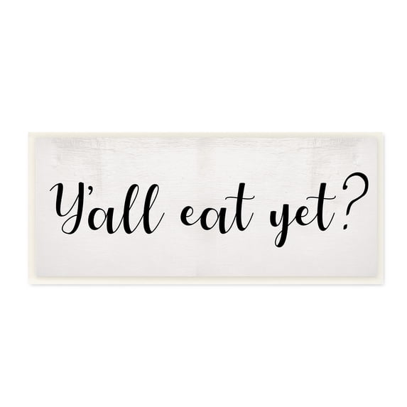 Stupell Industries Y'all Eat Yet Phrase Southern Charm Typography Wall Plaque, 7 x 17, Design by Daphne Polselli