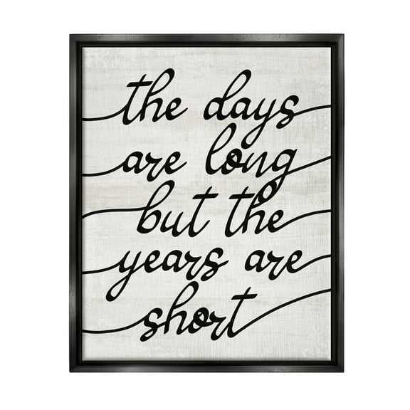 Stupell Industries Years Are Short Phrase Inspirational Painting Black Floater Framed Art Print Wall Art, 17 x 21