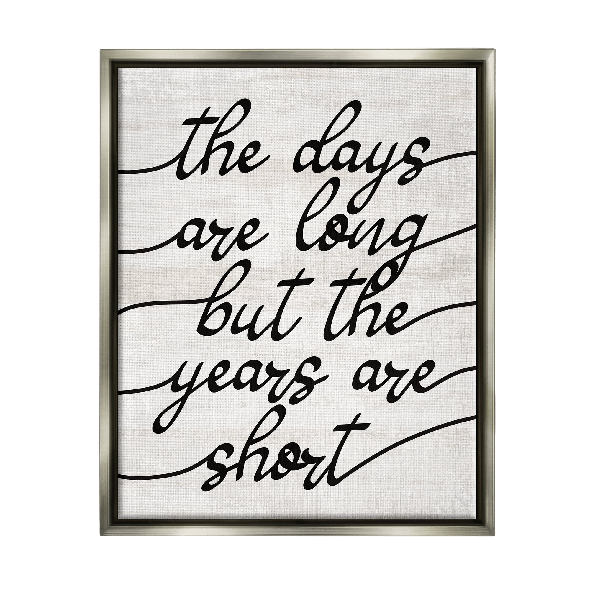 Stupell Industries Years Are Short Phrase Inspirational Painting Gray Floater Framed Art Print Wall Art, 25 x 31