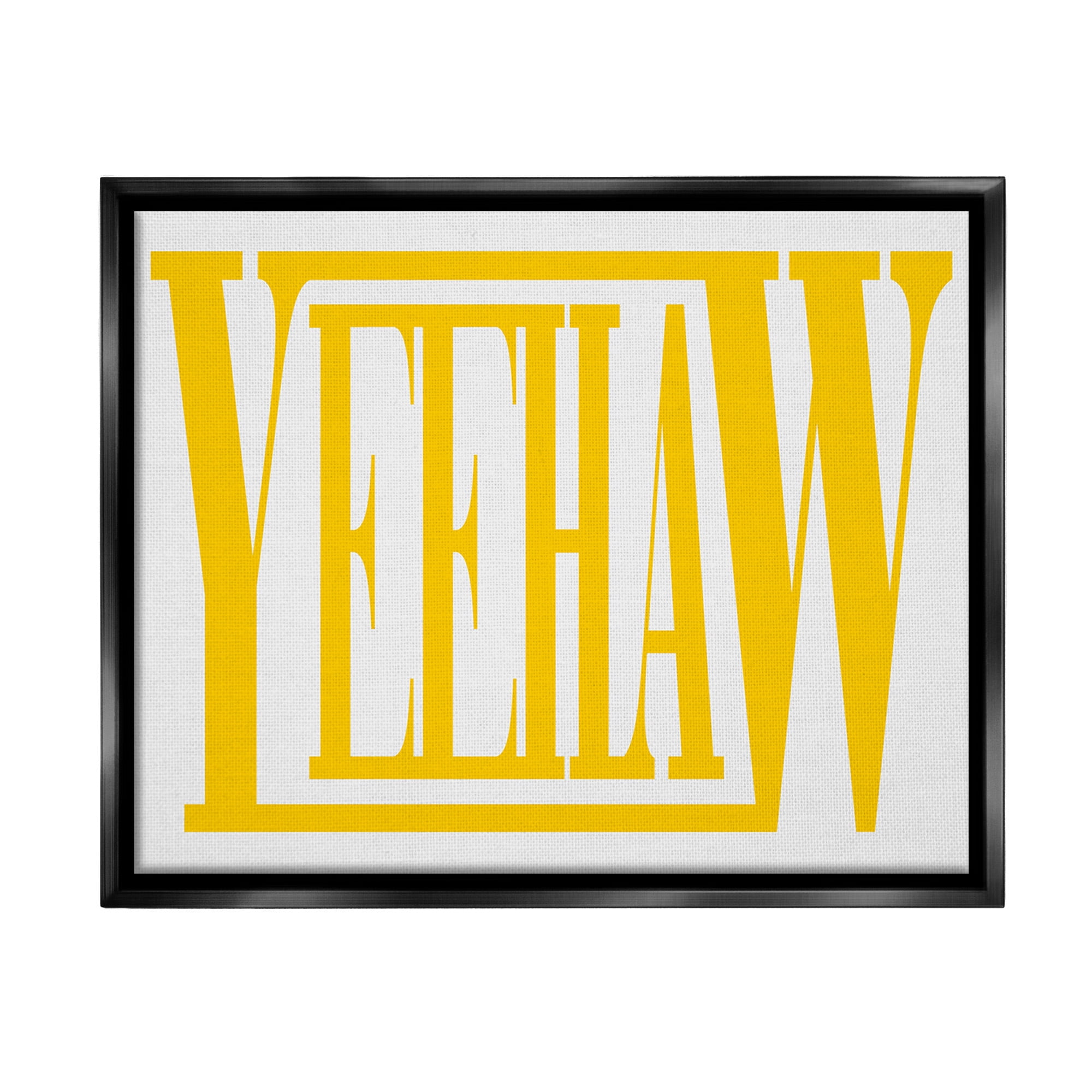 Stupell Industries Yeehaw Yellow Typography Typography Painting Black Floater Framed Canvas Art Print Wall Art, 21 x 17