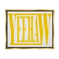 thumbnail image 1 of Stupell Industries Yeehaw Yellow Typography Typography Painting Gold Floater Framed Canvas Art Print Wall Art, 21 x 17, 1 of 10
