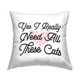 thumbnail image 1 of Stupell Industries Yes I Need These Cats Paw Shapes Printed Throw Pillow Design by Lil' Rue, 1 of 6