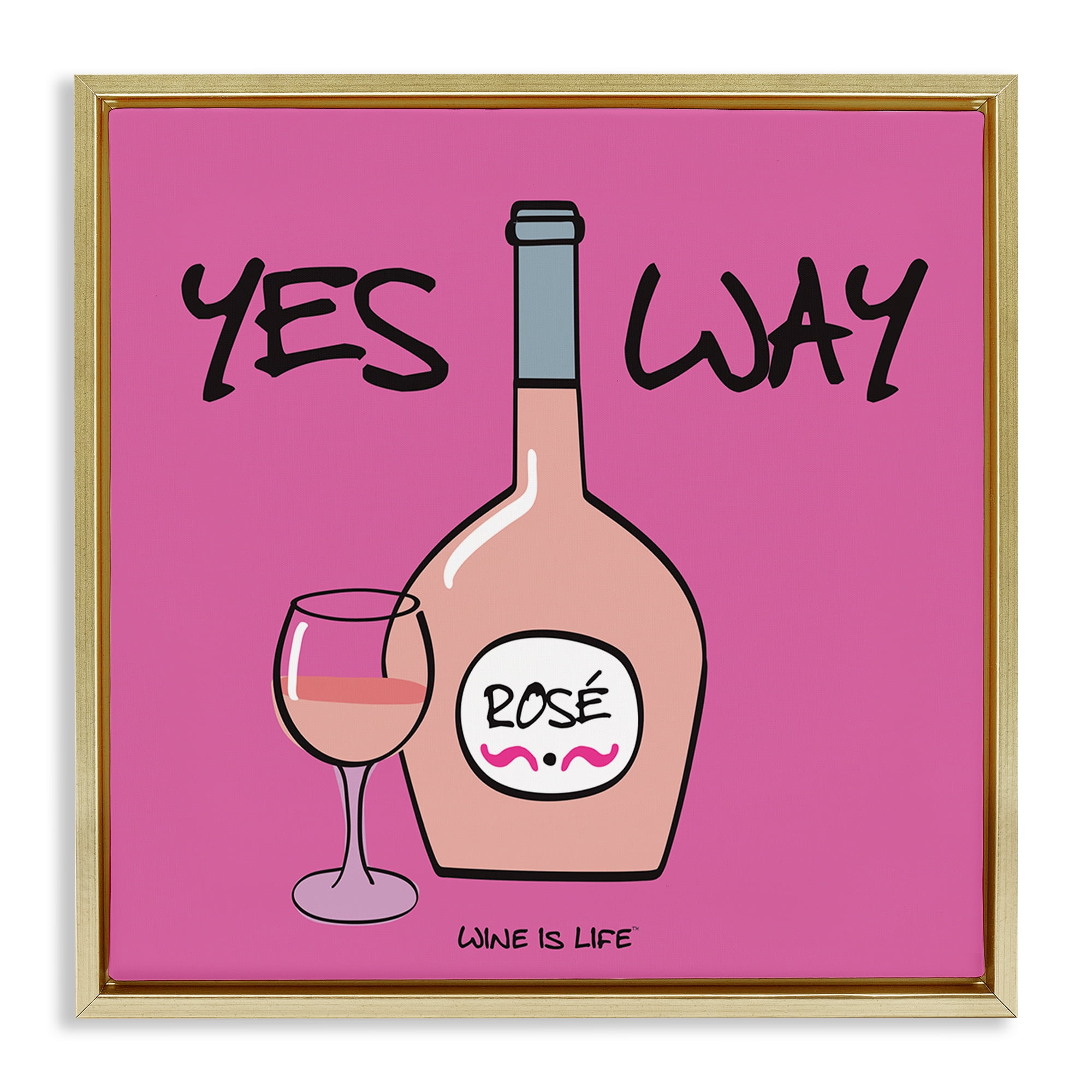 Stupell Industries Yes Way Rose Food & Beverage Painting Gold Floater Framed Canvas Art Print Wall Art, 18 x 18
