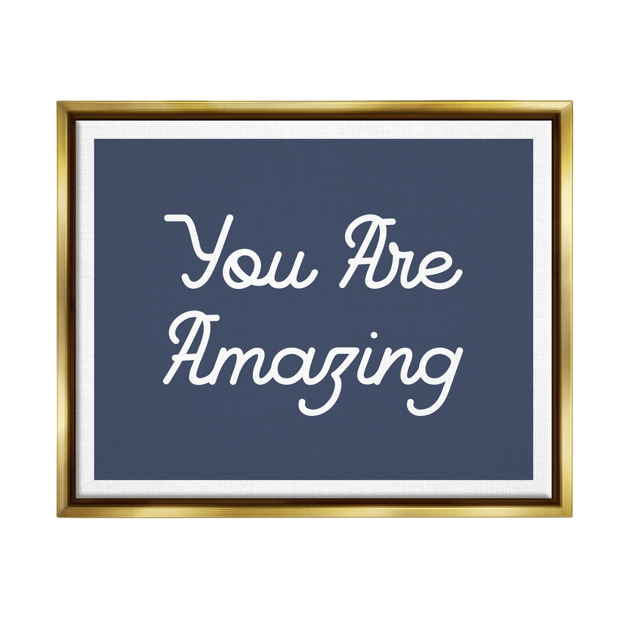 Stupell Industries You Are Amazing Self Confidence Inspirational Painting Gold Floater Framed Art Print Wall Art