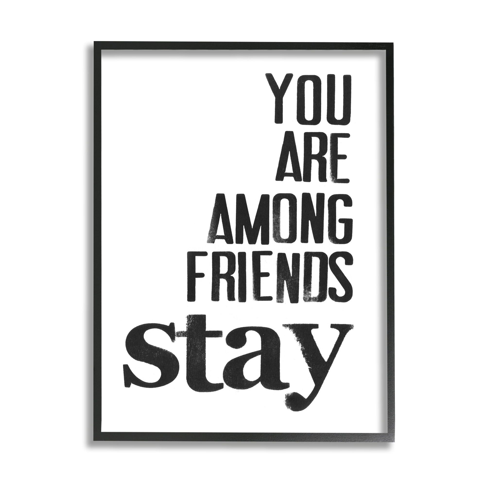 Stupell Industries You Are Among Friends Stay Bold Typography Phrase, 24 x 30, Design by Deborah Velasquez