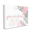 thumbnail image 1 of Stupell Industries You Are Brave Beautiful Inspirational Pink Nature Canvas Wall Art by Kim Allen, 1 of 6