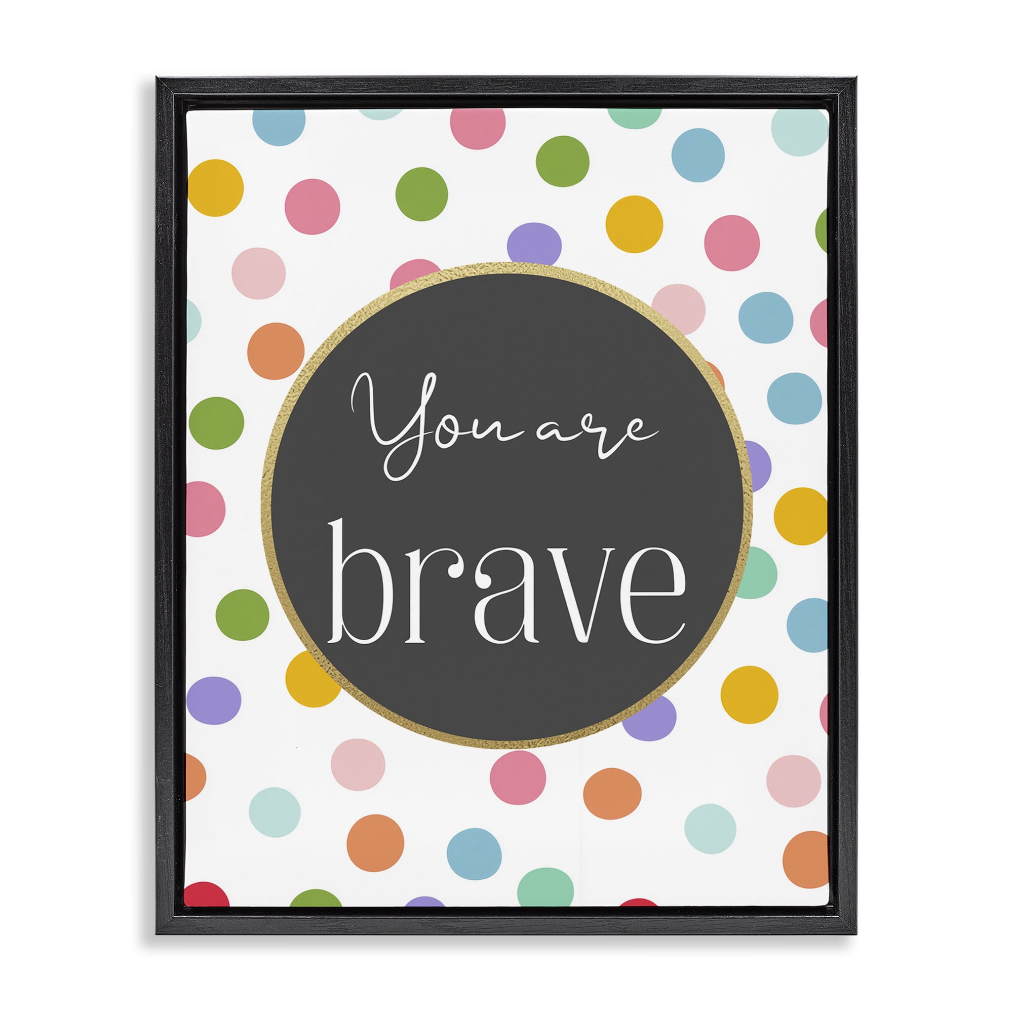 Stupell Industries You Are Brave Polka Dots Black Framed Floater Canvas Wall Art, design by Christine Simpson Art