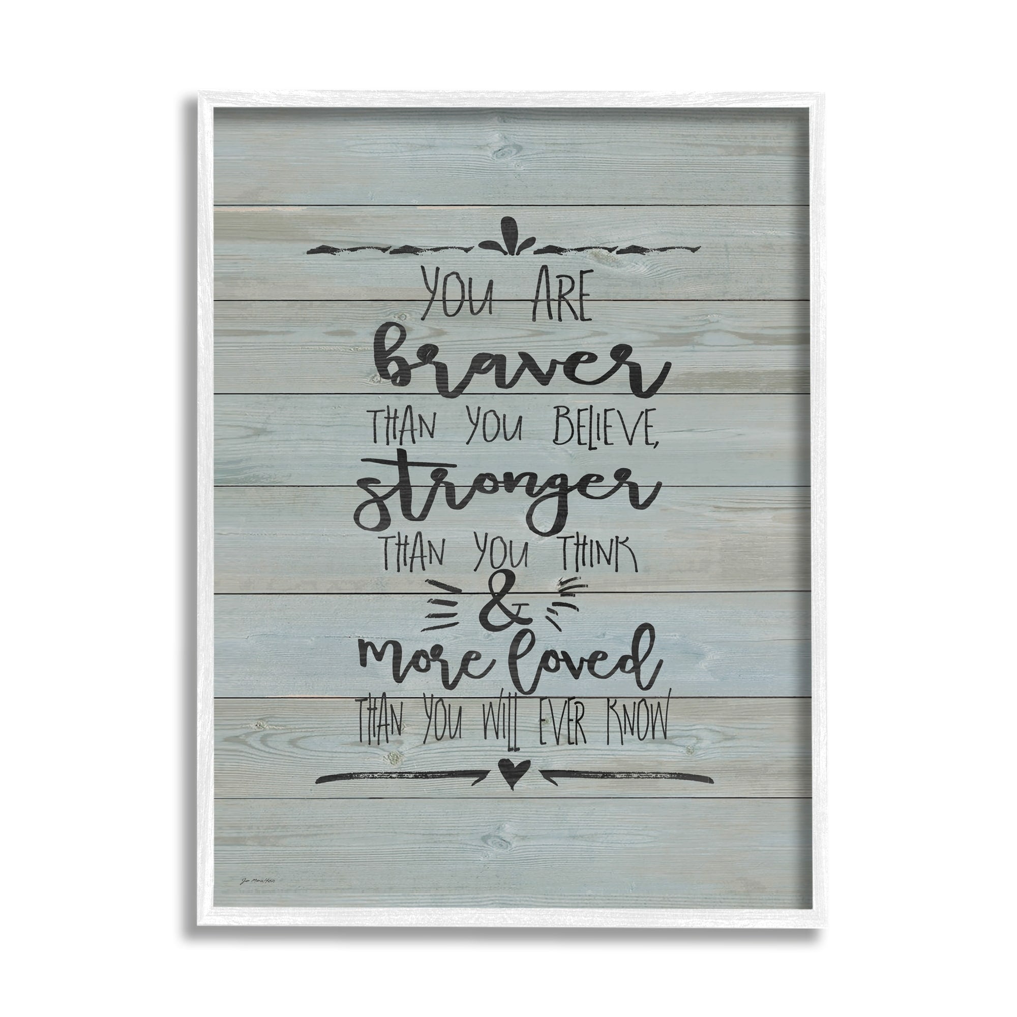 Stupell Industries You Are Braver Stronger and More Loved Graphic Art White Framed Art Print Wall Art, 24x30, by Jo Moulton