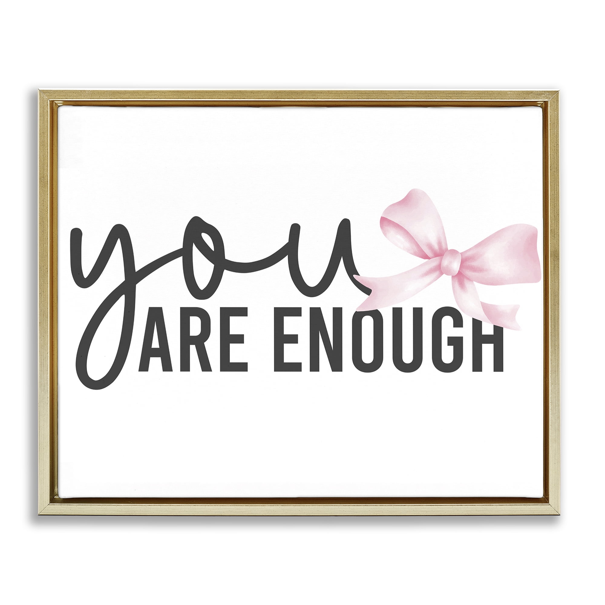 Stupell Industries You Are Enough with Ribbon Gold Framed Floater Canvas Wall Art, design by Kim Allen