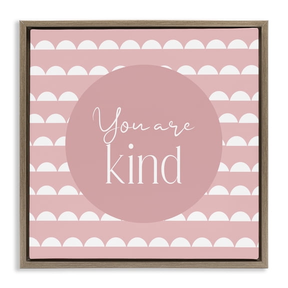 Stupell Industries You Are Kind Affirmation Brown Framed Floater Canvas Wall Art, design by Christine Simpson Art