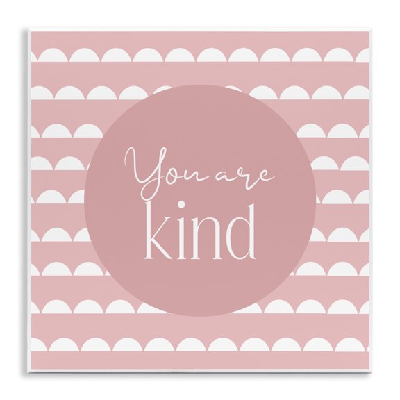 Stupell Industries You Are Kind Affirmation Wall Plaque Art, design by Christine Simpson Art