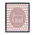 thumbnail image 1 of Stupell Industries Contemporary You Are Kind Blush Pink Black Floating Frame Canvas Art, 17 x 21, by Christine Simpson Art, 1 of 8