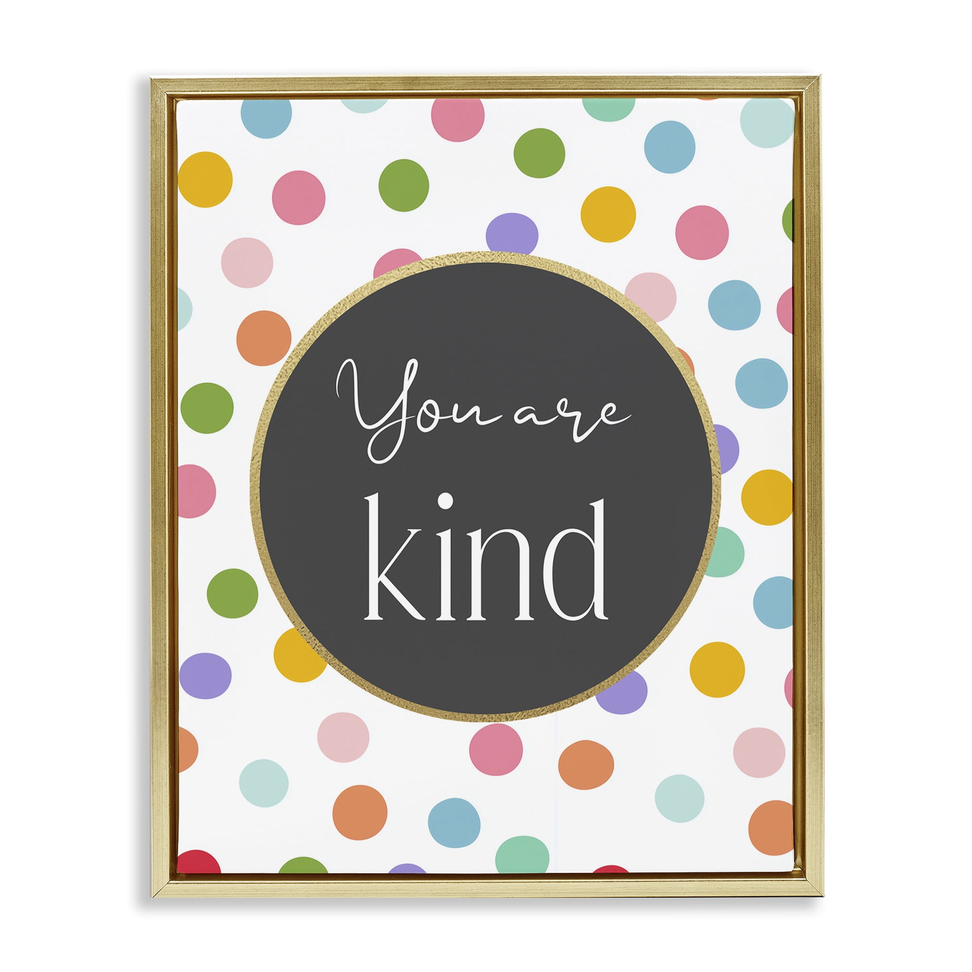 Stupell Industries You Are Kind Polka Dots Gold Framed Floater Canvas Wall Art, design by Christine Simpson Art
