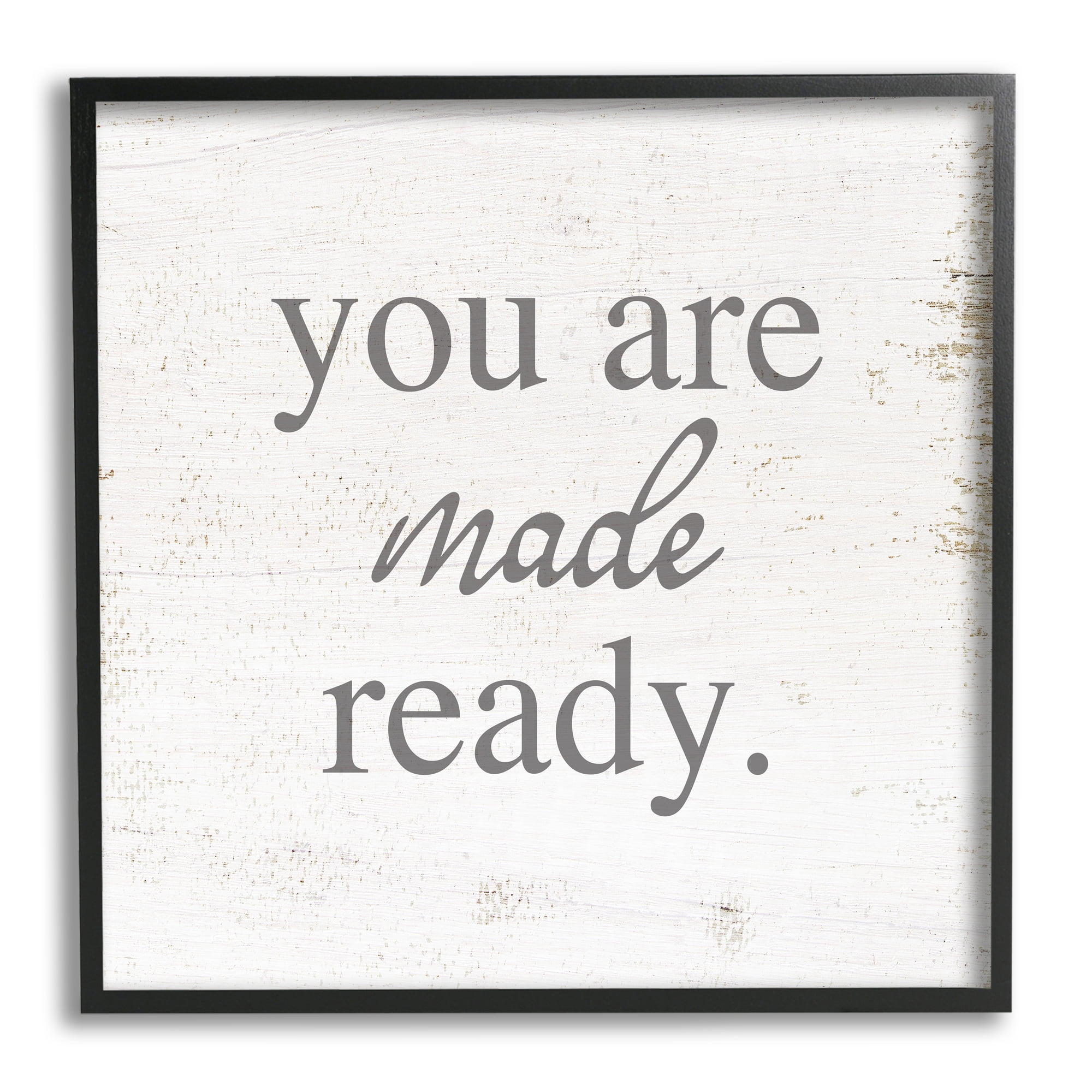 Stupell Industries You Are Made Ready Phrase Inspirational Painting Black Framed Art Print Wall Art, 17 x 17