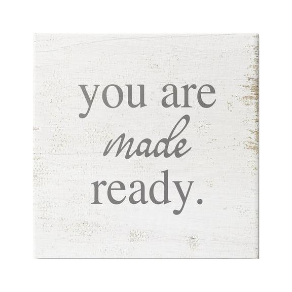 Stupell Industries You Are Made Ready Phrase Inspirational Painting Gallery Wrapped Canvas Print Wall Art, 17 x 17
