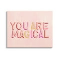 thumbnail image 1 of Stupell Industries You Are Magical Pink Self Esteem Inspirational Painting Gallery Wrapped Canvas Print Wall Art, 1 of 5