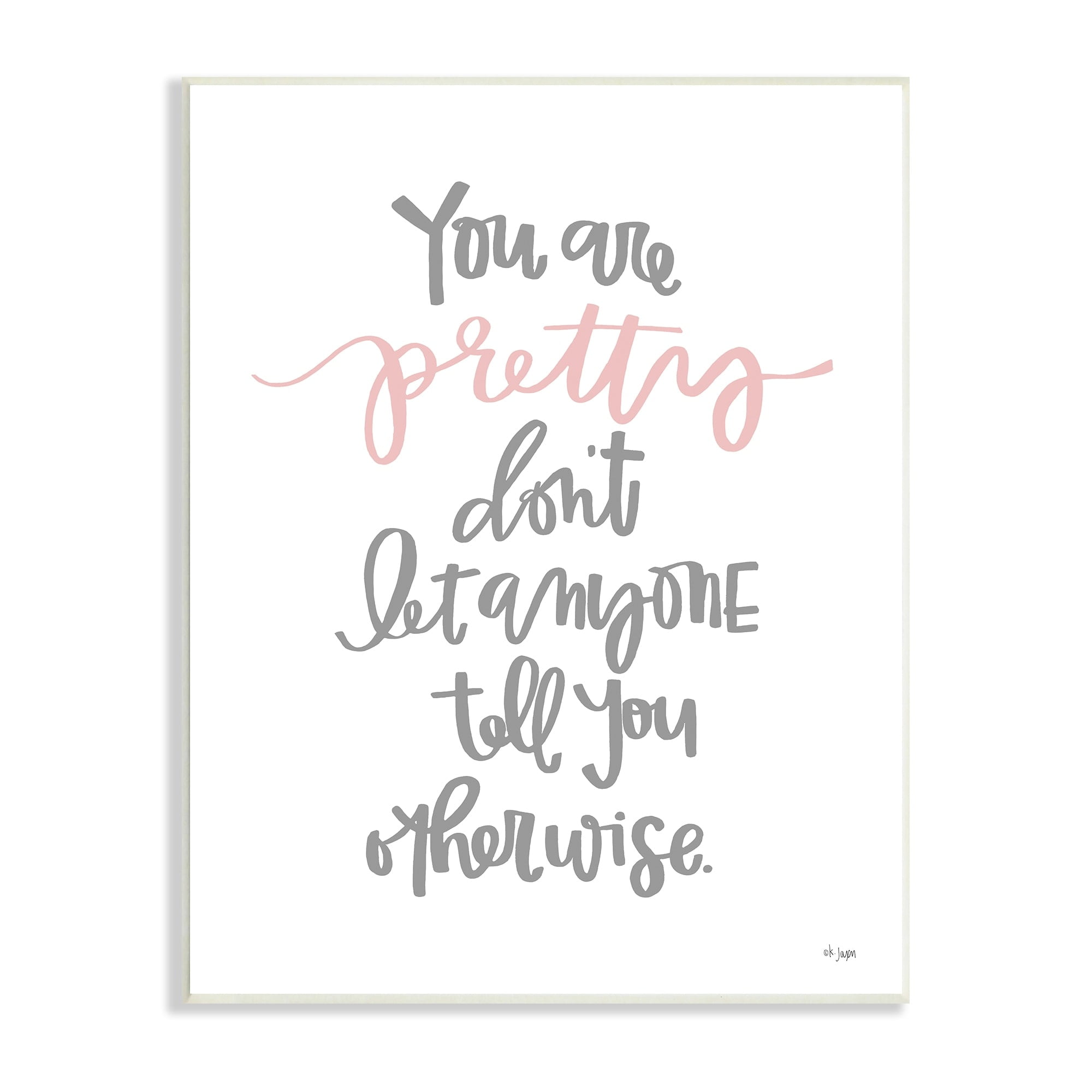 Stupell Industries You Are Pretty Inspirational Self-Reassuring Fancy Script,10 x 15, Design by Jaxn Blvd.