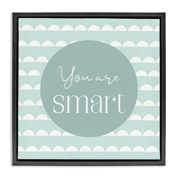 Stupell Industries You Are Smart Affirmation Black Framed Floater Canvas Wall Art, design by Christine Simpson Art