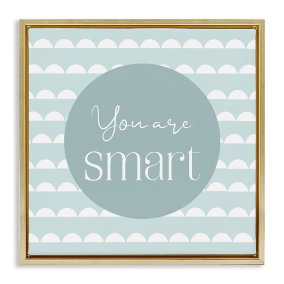 Stupell Industries You Are Smart Affirmation Gold Framed Floater Canvas Wall Art, design by Christine Simpson Art
