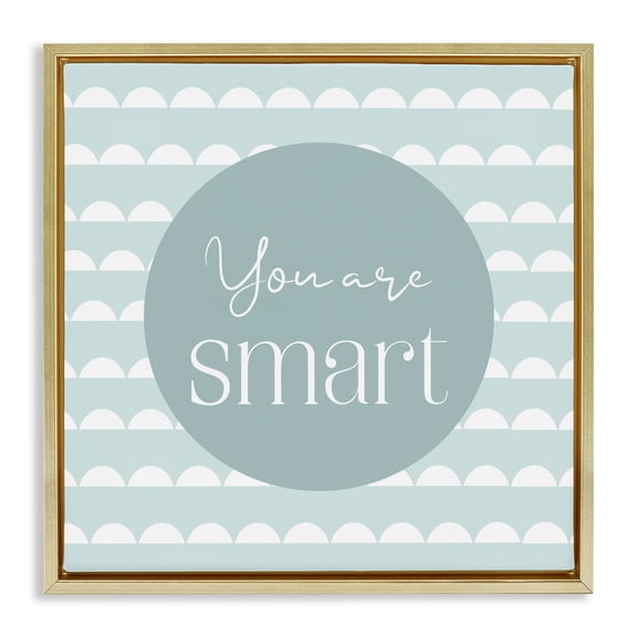 Stupell Industries You Are Smart Affirmation Gold Framed Floater Canvas Wall Art, design by Christine Simpson Art
