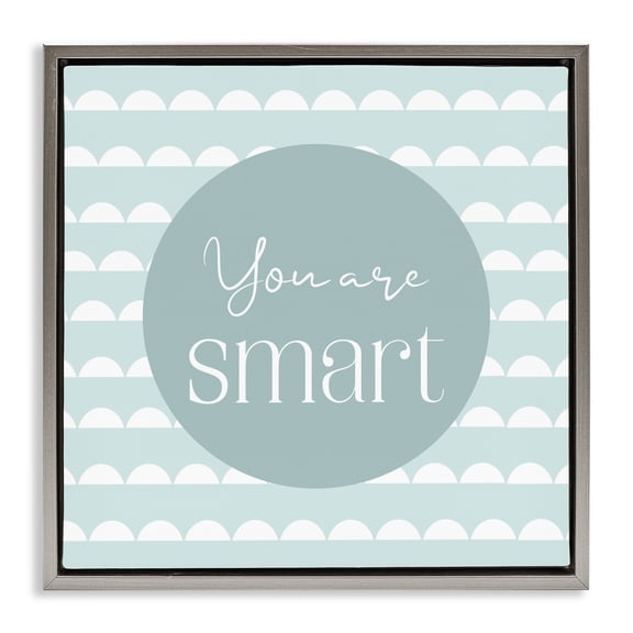 Stupell Industries You Are Smart Affirmation Gray Framed Floater Canvas Wall Art, design by Christine Simpson Art