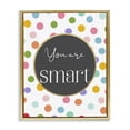 thumbnail image 1 of Stupell Industries Contemporary You Are Smart Polka Dots Gold Floating Frame Canvas Art, 17 x 21, by Christine Simpson Art, 1 of 8