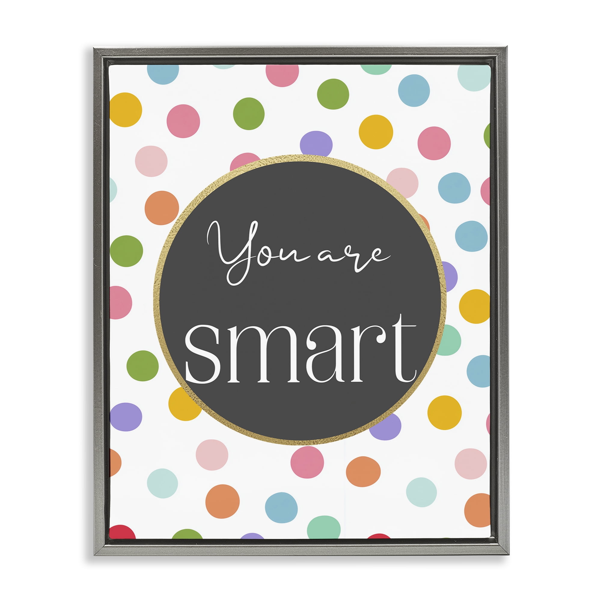 Stupell Industries You Are Smart Polka Dots Gray Framed Floater Canvas Wall Art, design by Christine Simpson Art