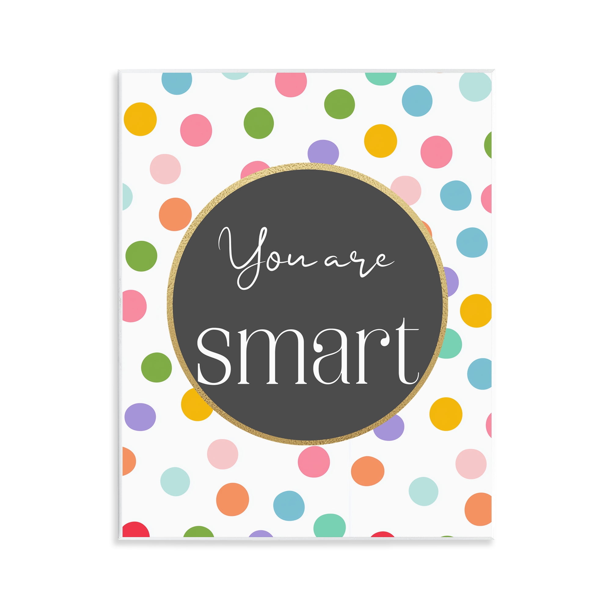 Stupell Industries You Are Smart Polka Dots Wall Plaque Art, design by Christine Simpson Art