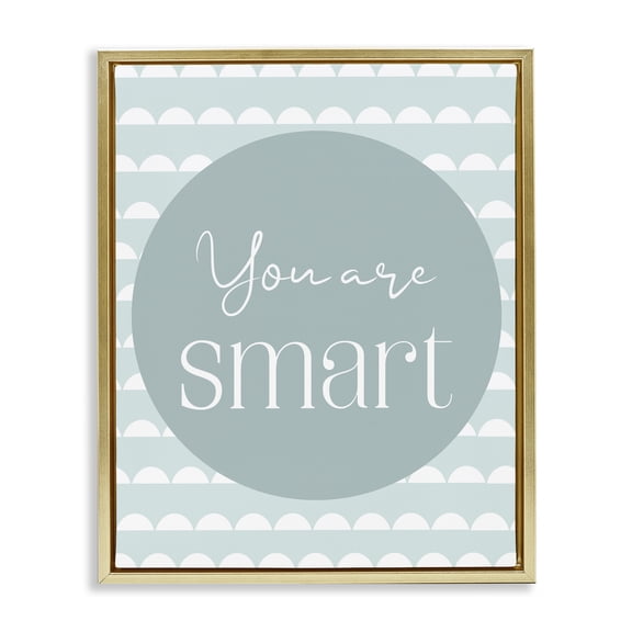 Stupell Industries You Are Smart Sentiment Gold Framed Floater Canvas Wall Art, design by Christine Simpson Art